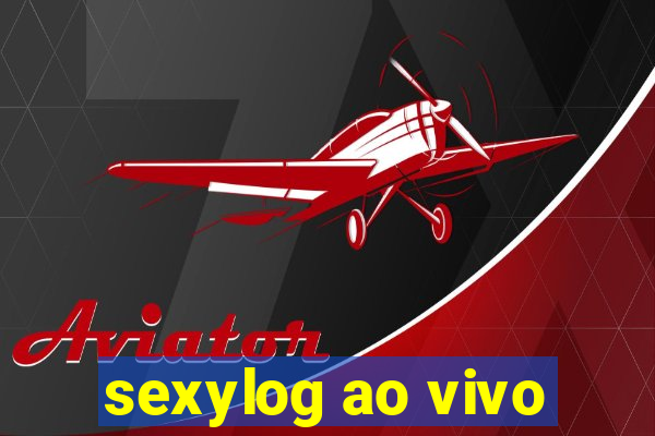 sexylog ao vivo